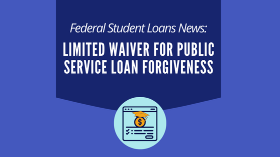 limited-waiver-for-public-service-loan-forgiveness